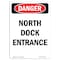 Signmission Safety Sign, OSHA Danger, 14" Height, Rigid Plastic, Portrait North Dock Entrance, Portrait OS-DS-P-1014-V-2166 - alternate 1